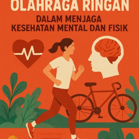 Pentingnya Olahraga Ringan dalam Menjaga Kesehatan Mental dan Fisik